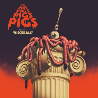 Pigs Pigs Pigs Pigs Pigs Pigs Pigs - Viscerals album cover