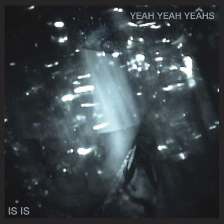 Yeah Yeah Yeahs - Is Is EP cover