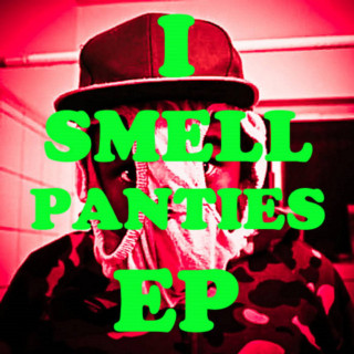 Tyler, The Creator - I Smell Panties EP cover