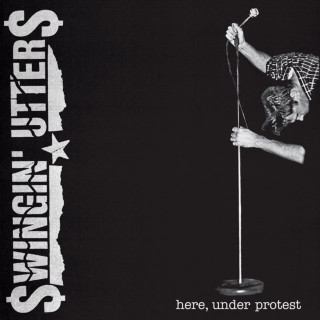 Swingin' Utters - Here, Under Protest album cover