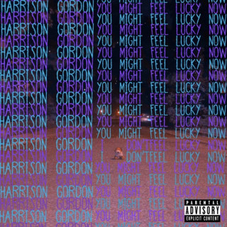 Harrison Gordon - You Might Feel Lucky Now EP cover