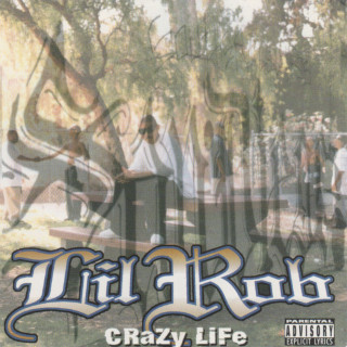 Lil Rob - Crazy Life album cover