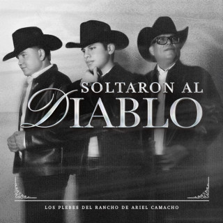 Los Plebes Del Rancho De Ariel Camacho - Soltaron Al Diablo EP cover