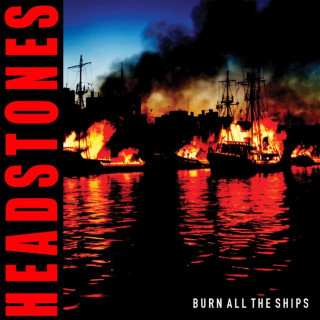 Headstones - BURN ALL THE SHIPS album cover