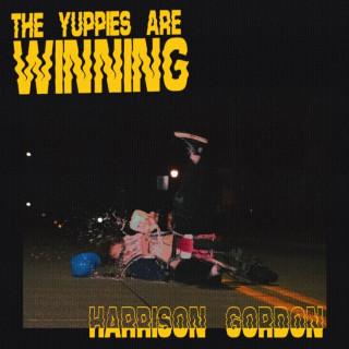 Harrison Gordon - The Yuppies Are Winning album cover