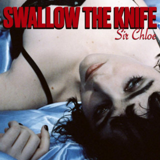 Sir Chloe - Swallow The Knife album cover