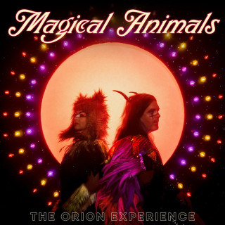 The Orion Experience - Magical Animals album cover