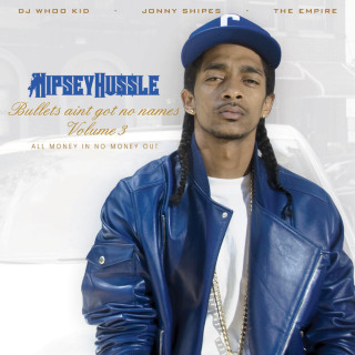 Nipsey Hussle - Bullets Ain't Got No Name, Vol. 3 mixtape cover