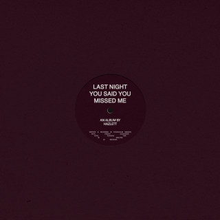 Hazlett - last night you said you missed me album cover