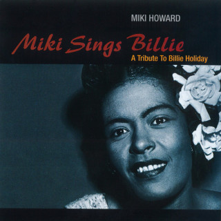 Miki Howard - Miki Sings Billie: A Tribute To Billie Holiday album cover