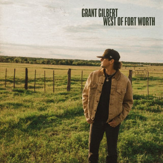 Grant Gilbert - West Of Fort Worth album cover