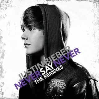 Justin Bieber - Never Say Never - The Remixes remix album cover