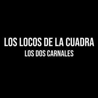 Los Dos Carnales - Los Locos De La Cuadra EP cover