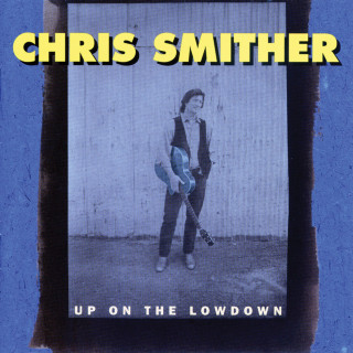 Chris Smither - Up On The Lowdown album cover