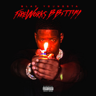 Blac Youngsta - FirEWorkS BBittYY mixtape cover