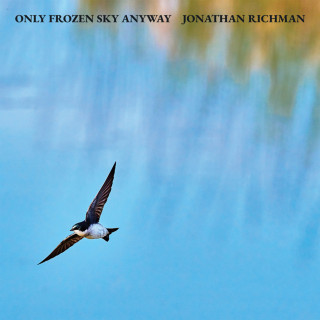 Jonathan Richman - Only Frozen Sky Anyway album cover
