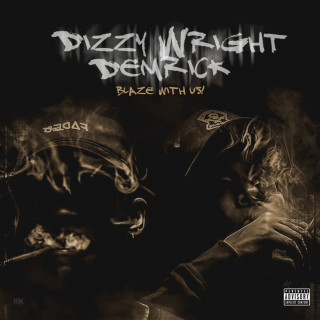 Dizzy Wright & Demrick - Blaze With Us mixtape cover