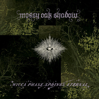 Wicca Phase Springs Eternal - Mossy Oak Shadow album cover