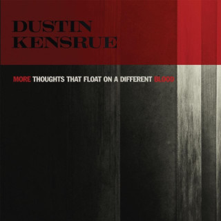 Dustin Kensrue - More Thoughts That Float On A Different Blood single cover