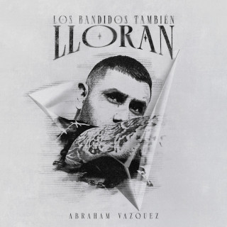 Abraham Vazquez - Los Bandidos También Lloran album cover