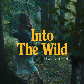 Ryan Griffin - Into The Wild album cover