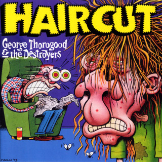 George Thorogood And The Destroyers - Haircut album cover