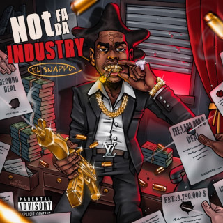 El Snappo - Not Fa Da Industry album cover