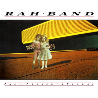 The Rah Band - Past, Present & Future album cover