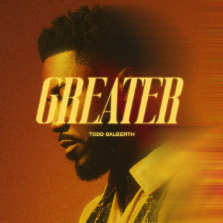 Todd Galberth & Chandler Moore - Greater album cover