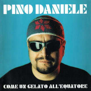 Pino Daniele - Come Un Gelato All'equatore album cover