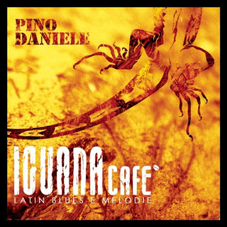 Pino Daniele - Iguana Cafè: Latin Blues E Melodie album cover