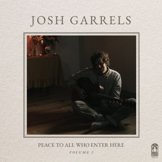 Josh Garrels - Peace To All Who Enter Here, Vol. 2 album cover