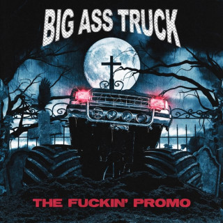 BIG ASS TRUCK I.E. - THE FUCKIN' PROMO single cover