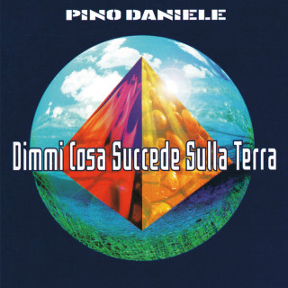 Pino Daniele - Dimmi Cosa Succede Sulla Terra album cover