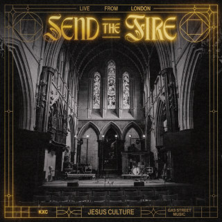 Jesus Culture - Send The Fire: Live From London live album cover