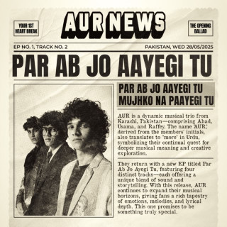 AUR - Par Ab Jo Aayegi Tu EP cover