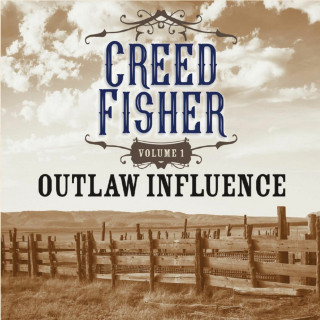 Creed Fisher - Outlaw Influence, Vol. 1 album cover