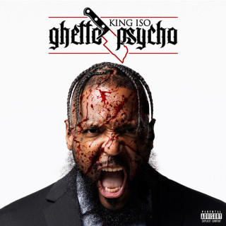 King Iso & Matt Phoenix - Ghetto Psycho album cover