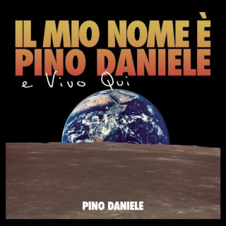 Pino Daniele - Il Mio Nome È Pino Daniele E Vivo Qui album cover