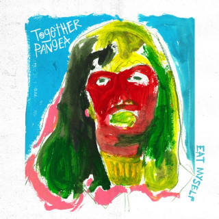 together PANGEA - Eat Myself album cover