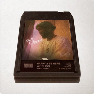 Ant Clemons - HAPPY 2 BE HERE WITH YOU album cover