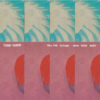 tUnE-yArDs - Tell The Future With Your Body EP cover