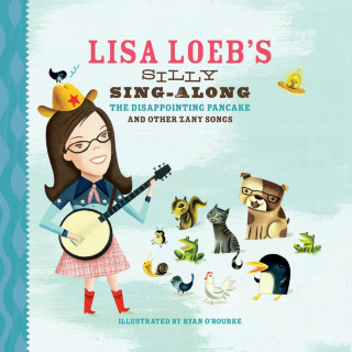 Lisa Loeb - Lisa Loeb's Silly Sing-Along: The Disappointing Pancake, and Other Zany Songs album cover