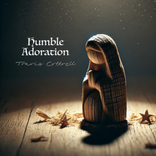 Travis Cottrell - Humble Adoration album cover