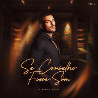 Lucas Lucco - Se Conselho Fosse Som, Vol. 1 EP cover