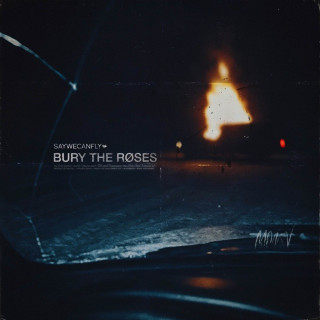SayWeCanFly - Bury The Roses album cover