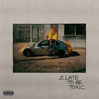 Kaash Paige - 2 Late To Be Toxic album cover