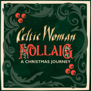 Celtic Woman - Nollaig – A Christmas Journey album cover