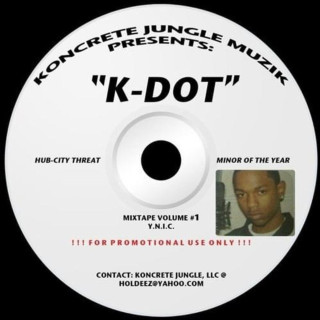 Kendrick Lamar - Youngest Head Nigga In Charge (Hub City Threat: Minor Of The Year) mixtape cover