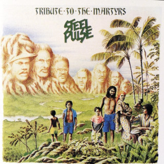 Steel Pulse - Tribute To The Martyrs album cover